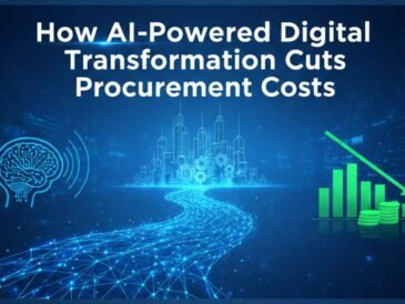 How AI-Powered Digital Transformation Cuts Procurement Costs How AI-Powered Digital Transformation Cuts Procurement Costs